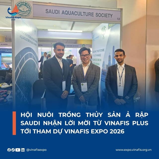 HỘI NUÔI TRỒNG THỦY SẢN Ả RẬP SAUDI NHẬN LỜI MỜI THAM DỰ GLOBAL MARINTECH EXPO 2026